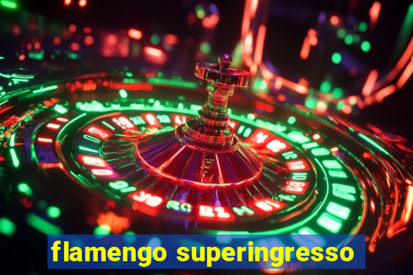 flamengo superingresso